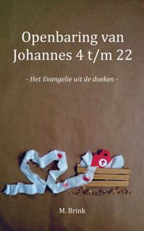 Openbaring van Johannes 4 t/m 22 - Boek M. Brink (9463427082)