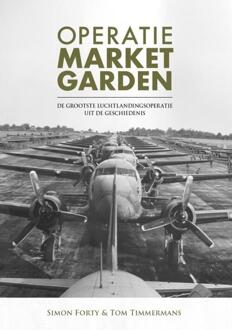 Operatie Market Garden -  Simon Forty, Tom Timmermans (ISBN: 9789036649537)