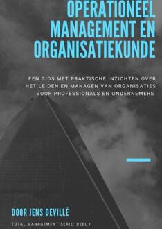 Operationeel Management en Organisatiekunde -  Jens Devillé (ISBN: 9789464925364)