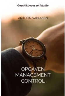 Opgaven Management Control - Antoon Van Aken