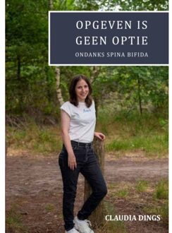 Opgeven Is Geen Optie Ondanks Spina Bifida - Claudia Dings