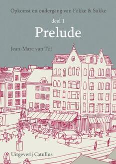 Opkomst en ondergang van Fokke & Sukke / Deel 1 Prelude - Boek Jean-Marc van Tol (9078753293)