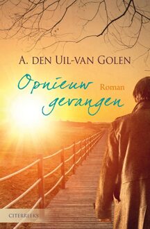 Opnieuw gevangen - eBook A. den Uil-van Golen (9401908761)