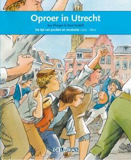 Oproer in Utrecht / de tijd van pruiken en revoluties 1700-1800 - Boek Jan Ploeger (9053001956)