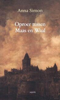 Oproer tussen Maas en Waal - Boek Anna Simon (9461536844)