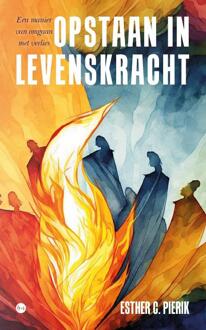 Opstaan in Levenskracht -  Esther C. Pierik (ISBN: 9789464898309)
