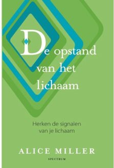 Opstand van het lichaam - Boek Alice Miller (9000310091)