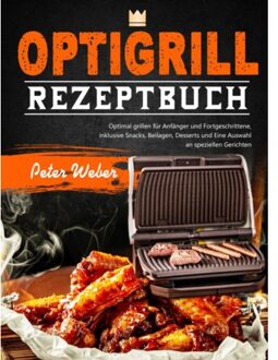 Optigrill Rezeptbuch - Peter Weber