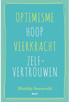 Optimisme - Hoop - Veerkracht - Zelf-vertrouwen - Boek Matthijs Steeneveld (9024409373)