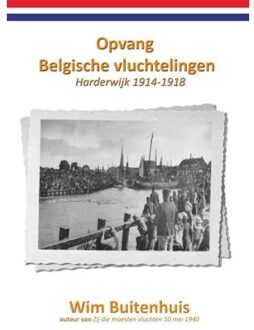 Opvang Belgische vluchtelingen Harderwijk 1914-1918 - Boek Wim Buitenhuis (9491670220)