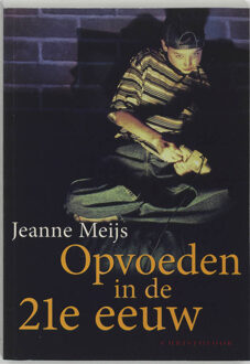 Opvoeden in de 21e eeuw - Boek J. Meijs (9062387330)