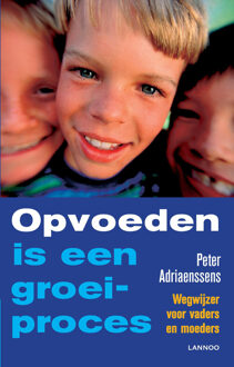 Opvoeden is een groeiproces - Boek Peter Adriaenssens (9401442770)