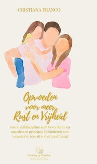 Opvoeden voor meer rust en vrijheid - Cristiana Franco - ebook