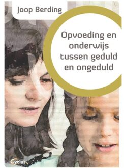 Opvoeding En Onderwijs Tussen Geduld En Ongeduld