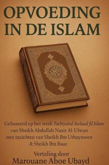 Opvoeding in de Islam -  Marouane Aboe Ubayd (ISBN: 9789465208374)