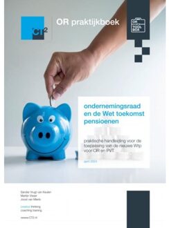 Or Praktijkboek Ondernemingsraad En De Wet Toekomst Pensioenen - Sander Vrugt van Keulen