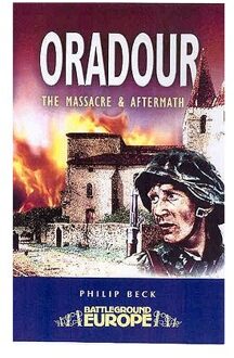 Oradour: The Death Of A Village - Philip Beck