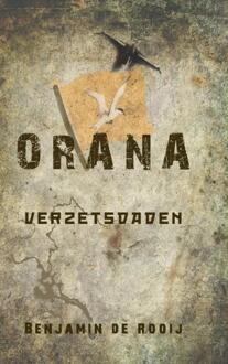 Orana / Verzetsdaden - Boek Benjamin de Rooij (9462540292)