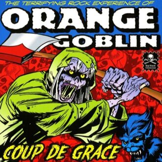 Orange Goblin - Coup De Grace