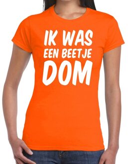 Oranje Ik was een beetje dom t- shirt - Shirt voor dames - Koningsdag/supporters kleding XS