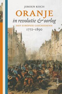 Oranje in revolutie en oorlog - Boek Jeroen Koch (9024409578)