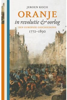 Oranje in revolutie en oorlog - Boek Jeroen Koch (9024409578)