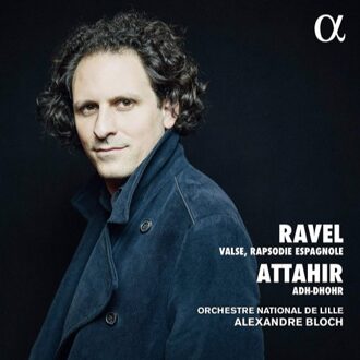 Orchestre National de Lille - Ravel: Valse, Rapsodie Espagnole/Attahir: Adh-Dhohr CD