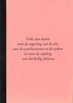 Orde van dienst voor de zegening van de olie van de catechumenen en de zieken en voor de wijding van het heilig chrisma - (ISBN: 9789085286110)