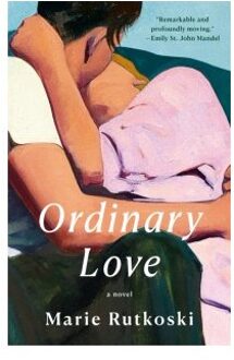 Ordinary Love - marie rutkoski
