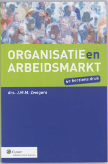 Organisatie en arbeidsmarkt - Boek J.M.M. Zwegers (9013021735)