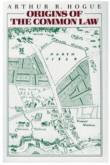 Origins Of The Common Law - Hogue, Arthur