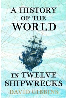 Orion A History Of The World In Twelve Shipwrecks - David Gibbins