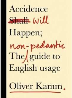 Orion Accidence Will Happen: the Non-Pedantic Guide to English Usage