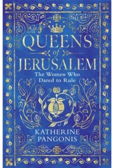 Orion Queens Of Jerusalem: The Women Who Dared To Rule - Katherine Pangonis