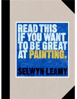 Orion Read This If You Want To Be Great At Painting - Selwyn Leamy