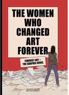 Orion The Women Who Changed Art Forever : Feminist Art - The Graphic Novel - Eva Rossetti