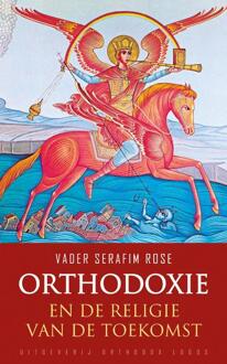 Orthodoxie en de religie van de toekomst -  Vader Serafim Rose (ISBN: 9781804841228)