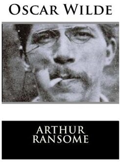 Oscar Wilde - Arthur Ransome