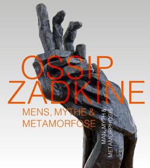 Ossip Zadkine Mens, Mythe & Metamorfose -  Feico Hoekstra (ISBN: 9789462626348)