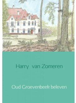 Oud Groevenbeek beleven