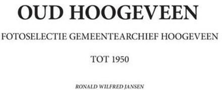 Oud Hoogeveen -  Ronald Wilfred Jansen (ISBN: 9789490482640)