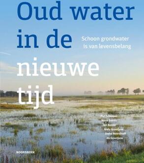 Oud water in de nieuwe tijd -  Ab Grootjans (ISBN: 9789464711790)