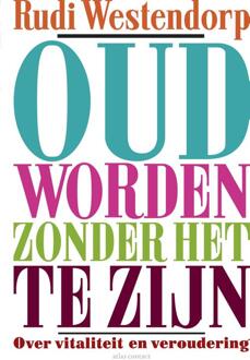 Oud worden zonder het te zijn - Boek Rudi Westendorp (9045032783)