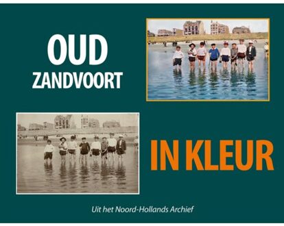 Oud Zandvoort In Kleur - Dennis Plantenga