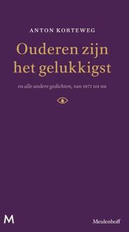 Ouderen zijn het gelukkigst en alle andere gedichten van 1971 tot nu - Boek Anton Korteweg (9029090928)