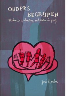 Ouders Begrijpen - José Koster