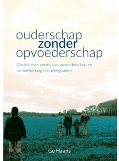 Ouderschap zonder opvoederschap - Boek Gé Haans (9088507082)