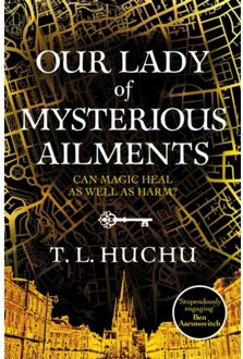 Our Lady Of Mysterious Ailments - Edinburgh Nights - T. L. Huchu