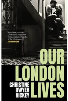 Our London Lives - Christine Dwyer Hickey