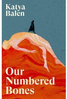 Our Numbered Bones - Katya Balen